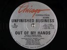 Unfinished Business - Out Of My Hands 12