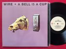 WIRE A BELL IS A CUP UNTIL IT IS STRUCK LP (1988)RARE NEW WAVE POST PUNK EX/NM