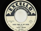 R&B Rocker Mod 45 - Chuck Brown - Hard Times At My Door - Excello VG+