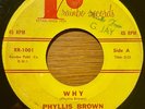 PHYLLIS BROWN Why / Oh Baby  RAINBO 1966 NORTHERN SOUL 45  RARE  VG