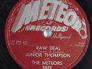 Rockabilly 78 JUNIOR THOMPSON & THE METEORS Raw Deal 